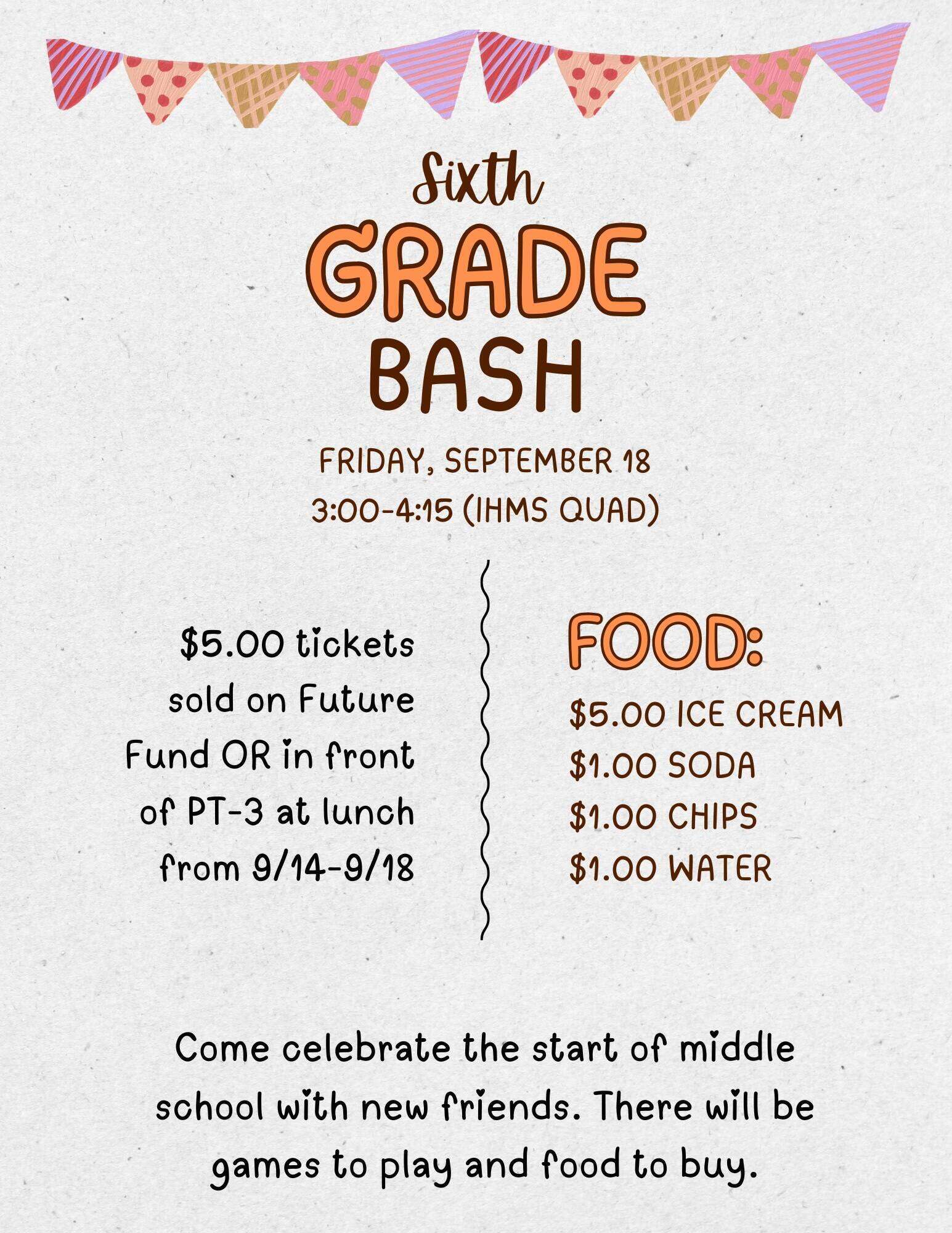 Sixth Grade Bash - Friday Sept 18th @ 3-4:15 PM