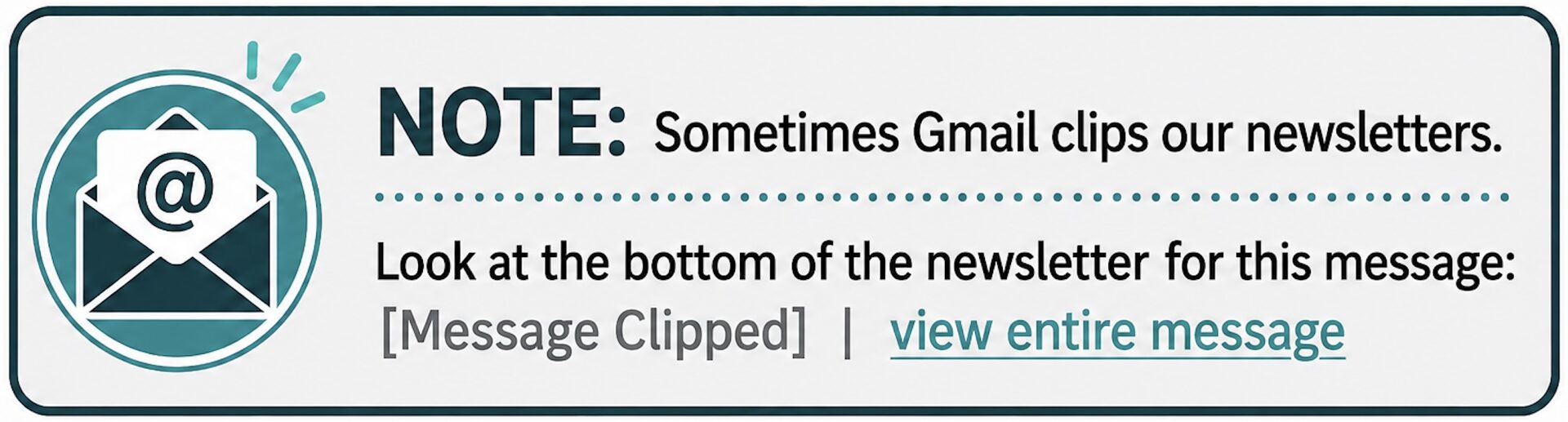 Sometimes Gmail clips our newsletters.